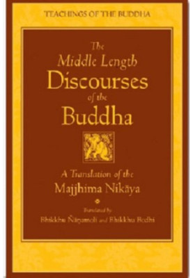 The Middle Length Discourses of the Buddha