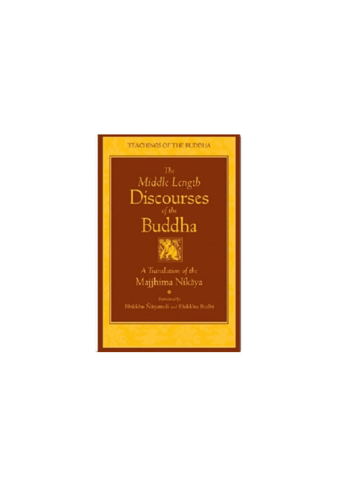 The Middle Length Discourses of the Buddha