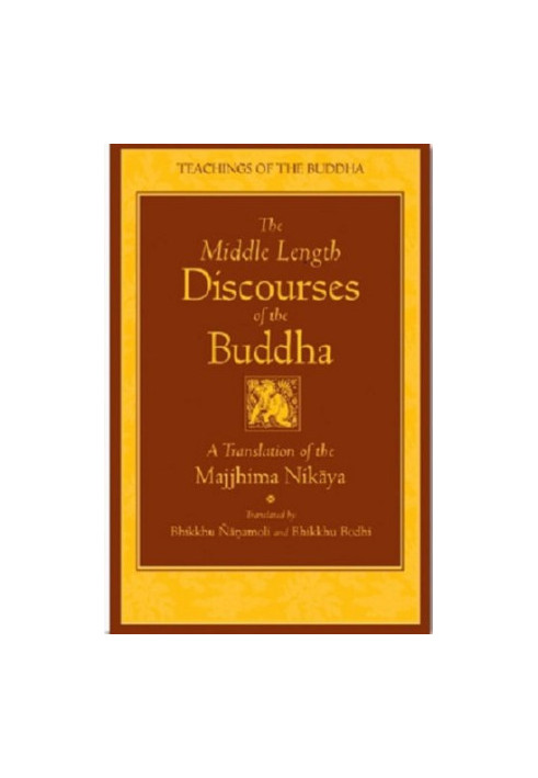 The Middle Length Discourses of the Buddha