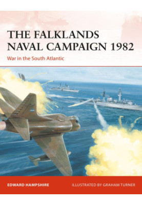 The Falklands Naval Campaign 1982: War in the South Atlantic