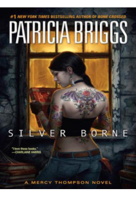 Silver Borne (Mercy Thompson, 05 Mercy Thompson World, 07)