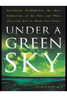 Under a green sky: global warming, the mass extinctions of the past, and what they can tell us about our future