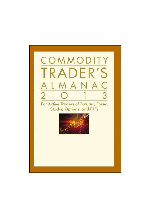 Commodity Trader's Almanac 2013: For Active Traders of Futures, Forex, Stocks, Options, and ETFs