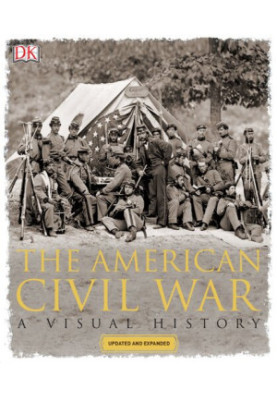 The American Civil War: A Visual History