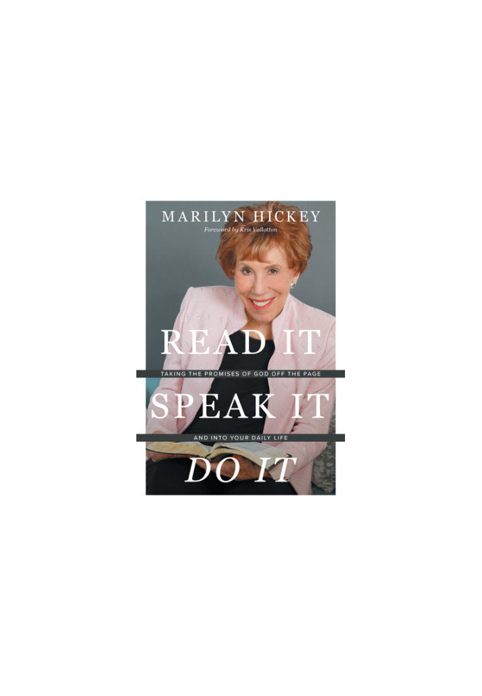 Read It Speak It Do It: Taking the Promises of God Off the Page and Into Your Daily Life