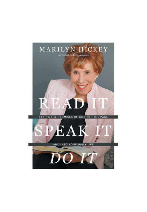Read It Speak It Do It: Taking the Promises of God Off the Page and Into Your Daily Life