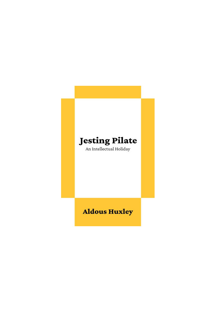 Jesting Pilate: An Intellectual Holiday