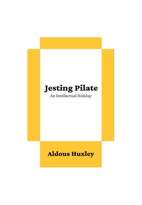 Jesting Pilate: An Intellectual Holiday