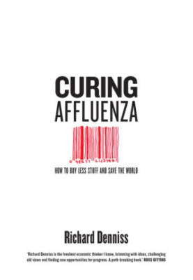 Curing affluenza: how to buy less stuff and save the world
