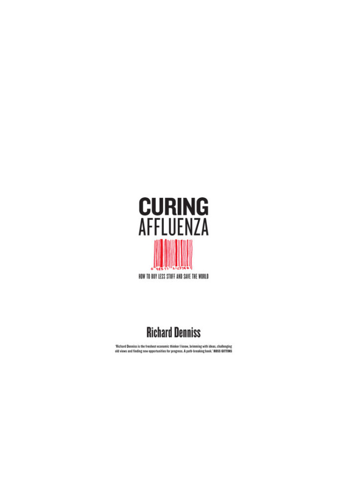 Curing affluenza: how to buy less stuff and save the world