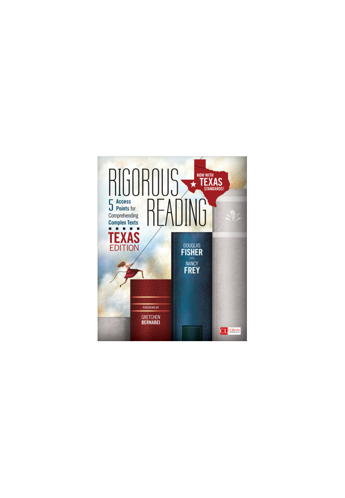 Rigorous Reading, Texas Edition: 5 Access Points for Comprehending Complex Texts