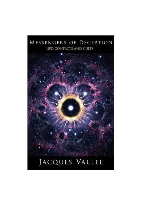 Messengers of Deception: UFO Contacts and Cults