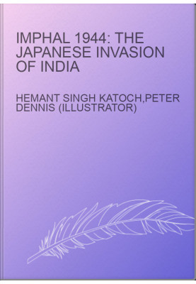 Imphal 1944: The Japanese invasion of India