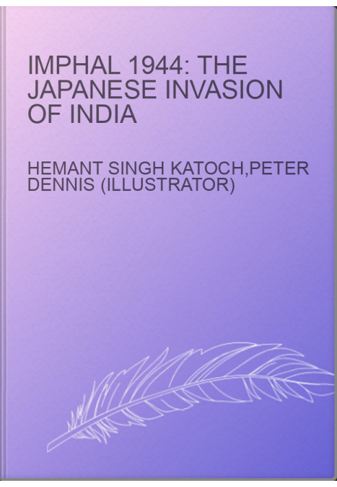 Imphal 1944: The Japanese invasion of India