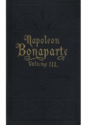 Life of Napoleon Bonaparte, Volume III.