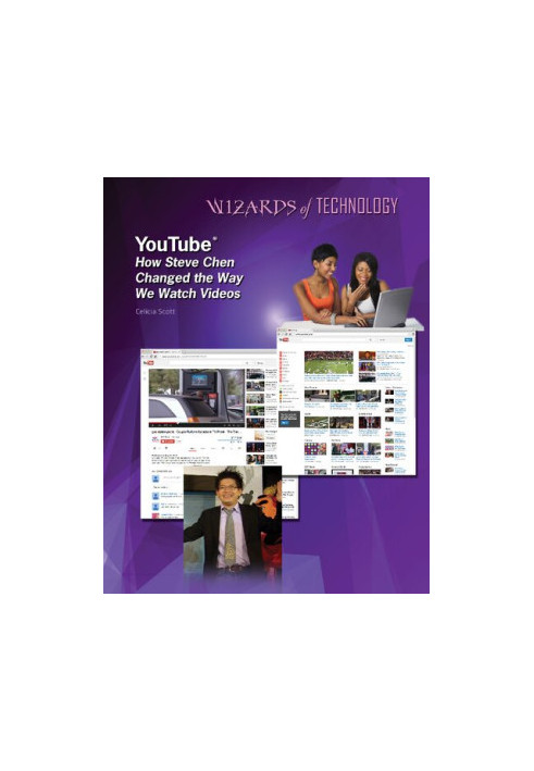 Youtube: How Steve Chen Changed the Way We Watch Videos (Wizards of Technology)