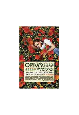 Opium for the masses : harvesting nature's best pain medication