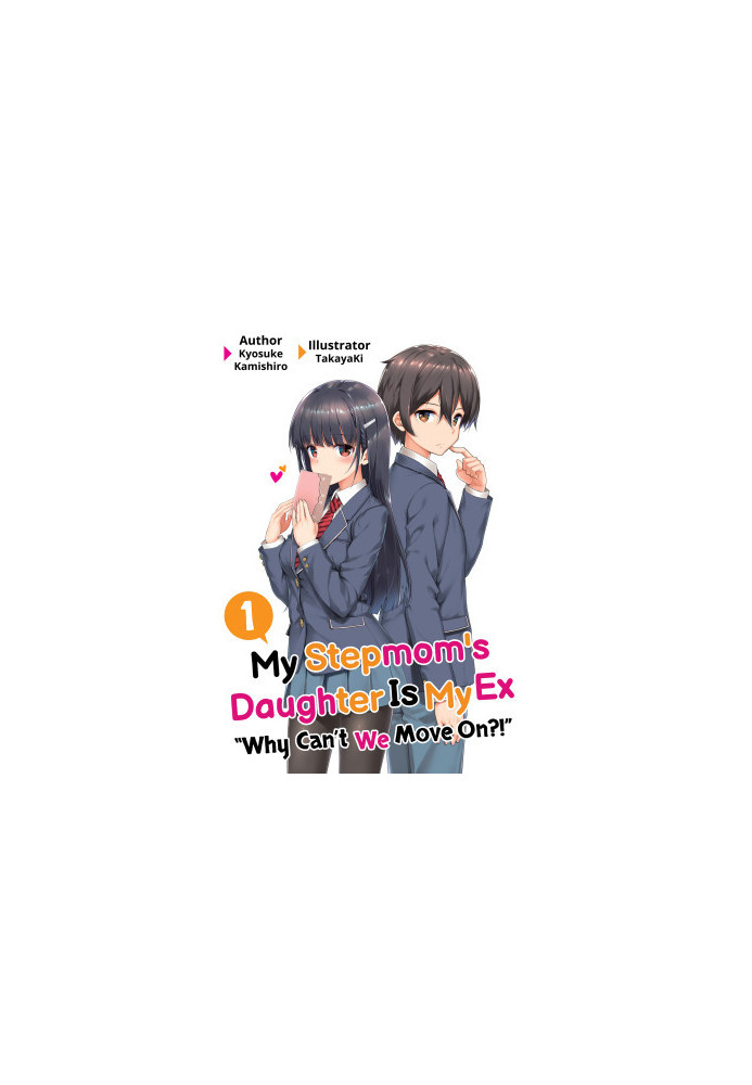 My Stepmom's Daughter Is My Ex: Volume 1