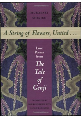 A String of Flowers, Untied... - Love poems from the Tale of Genji
