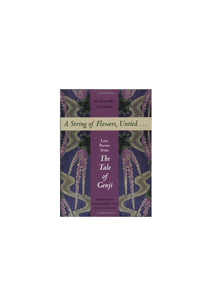 A String of Flowers, Untied... - Love poems from the Tale of Genji