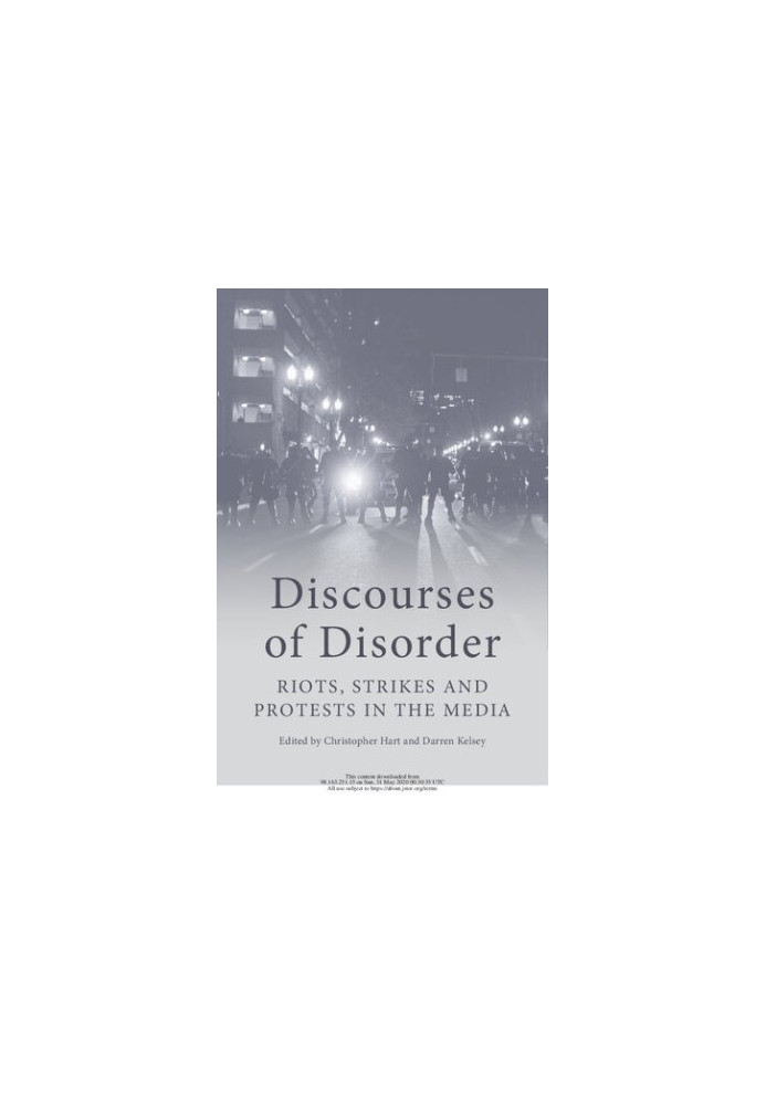 Discourses of Disorder: Riots, Strikes and Protests in the Media