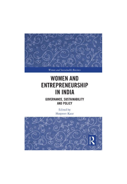 Women and Entrepreneurship in India: Governance, Sustainability and Policy