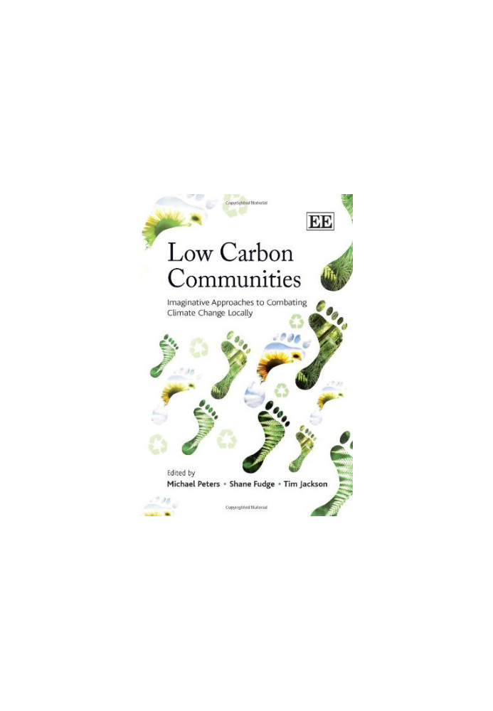 Low Carbon Communities: Imaginative Approaches to Combating Climate Change Locally