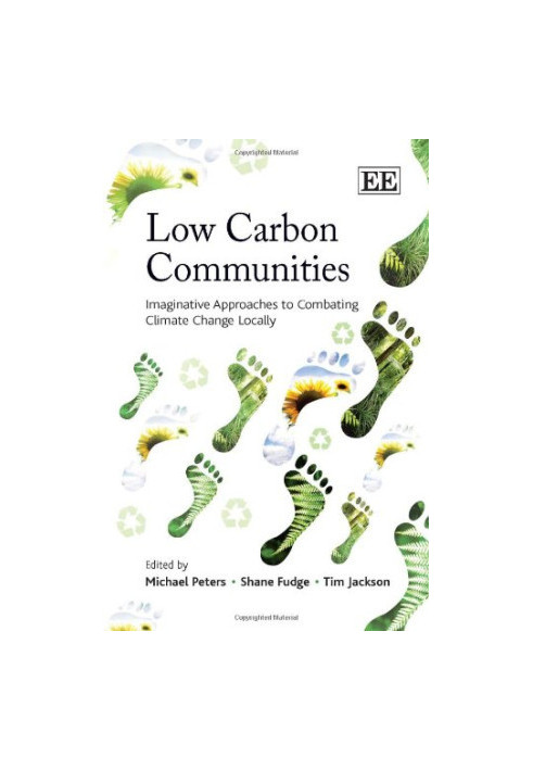 Low Carbon Communities: Imaginative Approaches to Combating Climate Change Locally