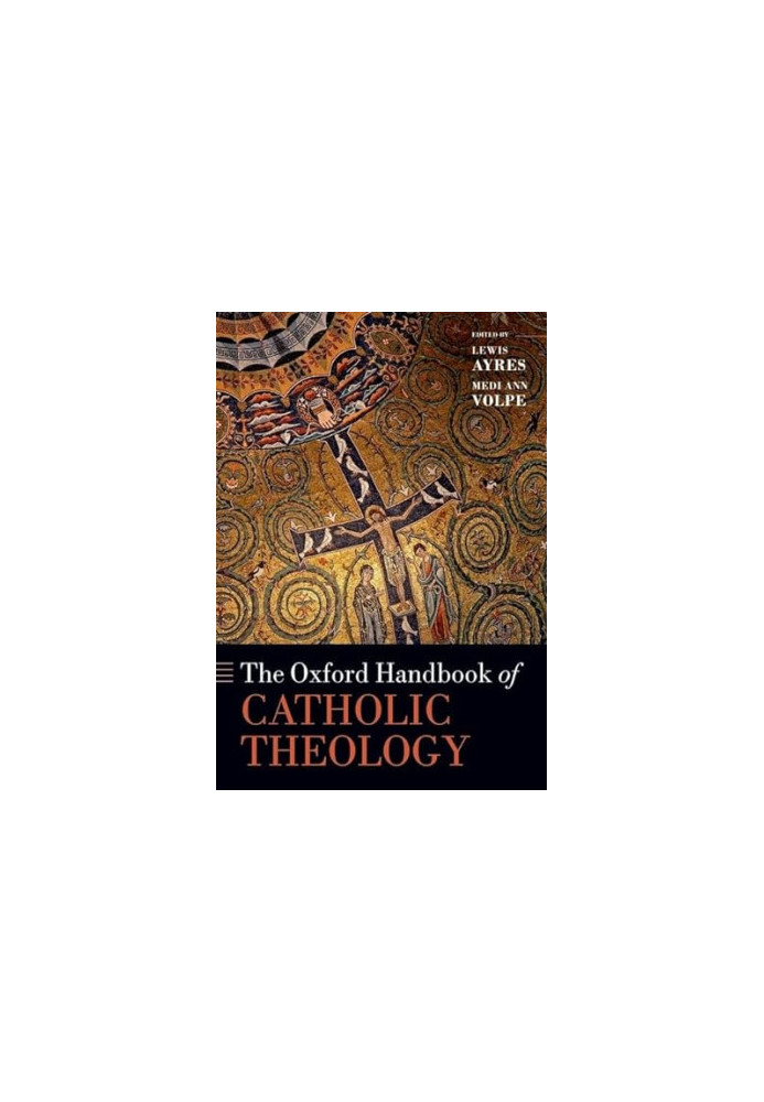 The Oxford Handbook of Catholic Theology (Oxford Handbooks)