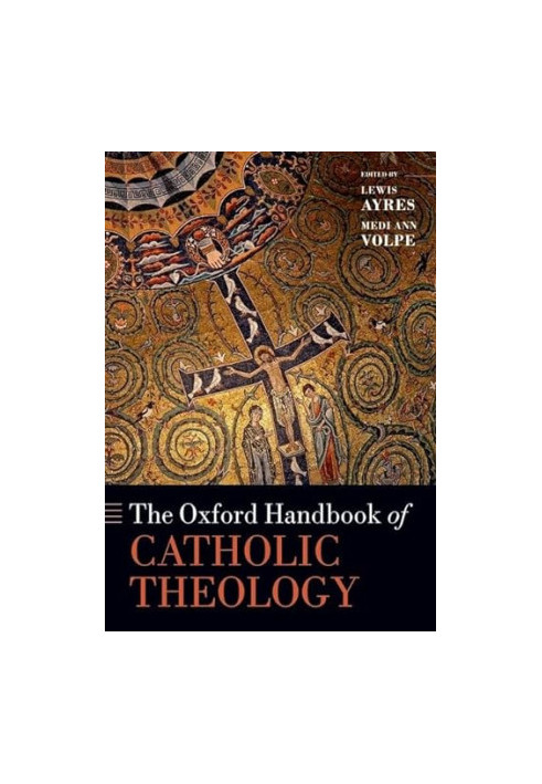 The Oxford Handbook of Catholic Theology (Oxford Handbooks)