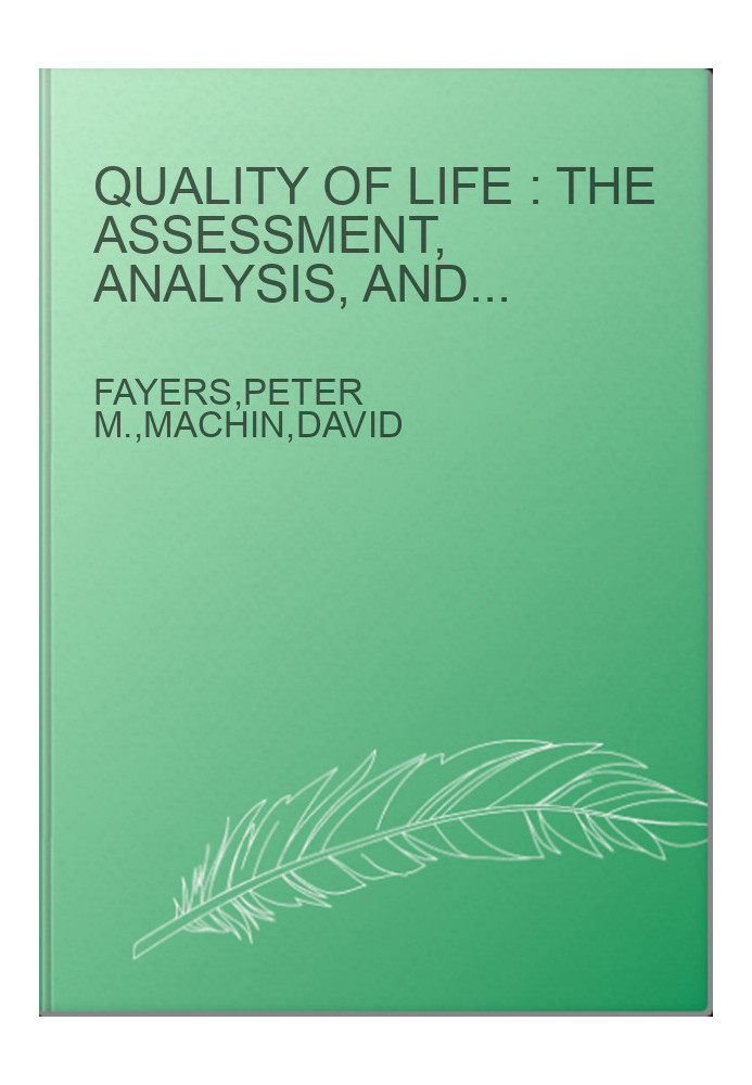 Quality of life : the assessment, analysis, and reporting of patient-reported outcomes