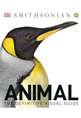 DK — Smithsonian Animal : The Definitive Visual Guide, Third Edition