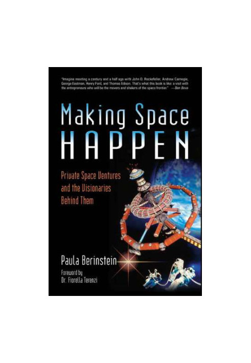 Making Space Happen: Private Space Ventures and the Visionaries Behind Them