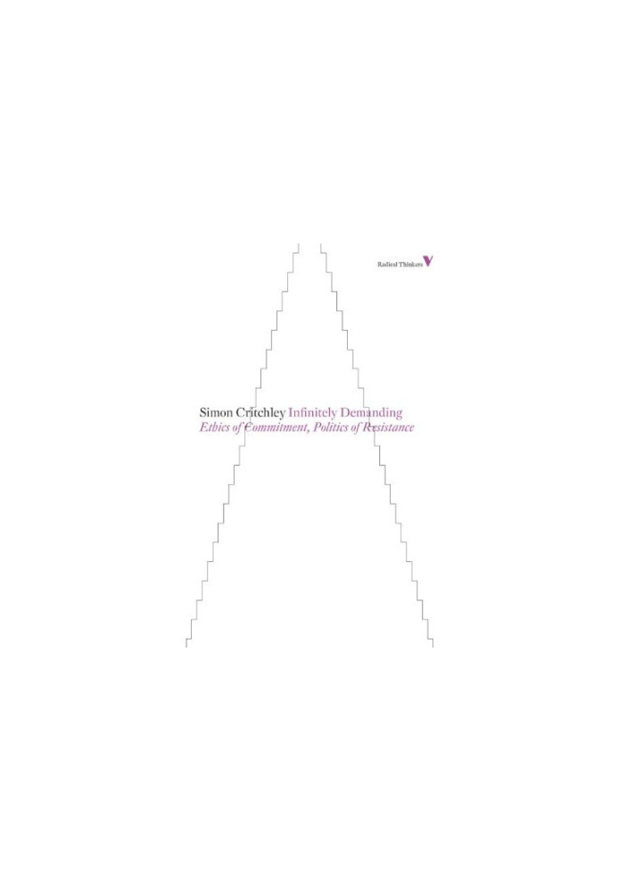 Infinitely demanding : ethics of commitment, politics of resistance