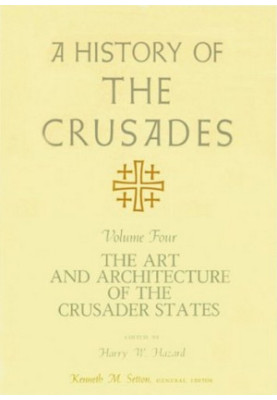 A history of the crusades Vol. 4 - Art and Architecture of the Crusader States