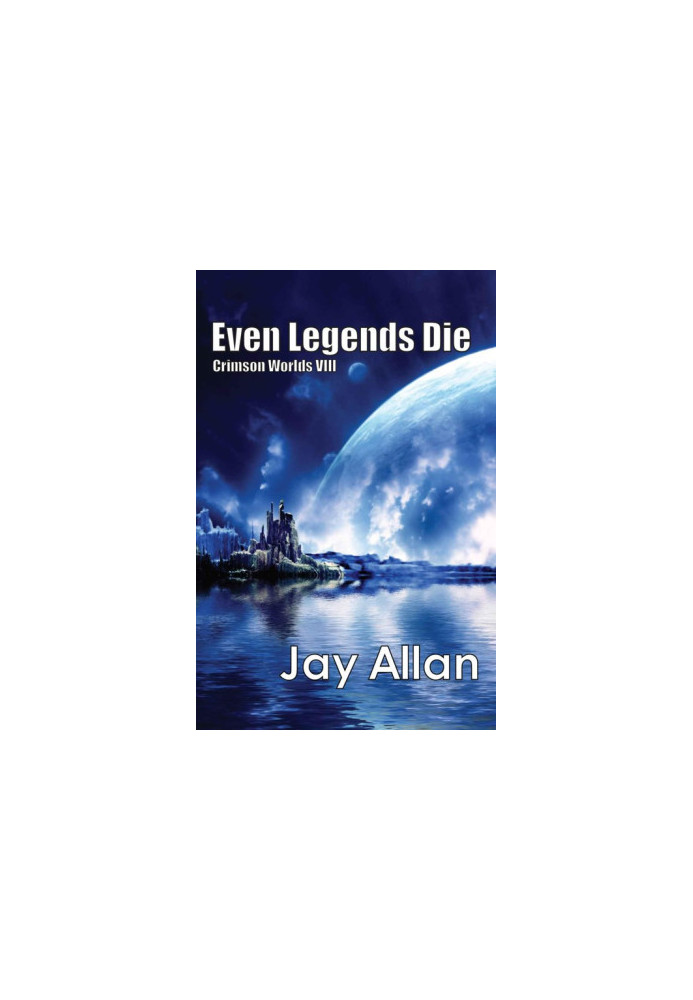 Even Legends Die - Crimson Worlds 08