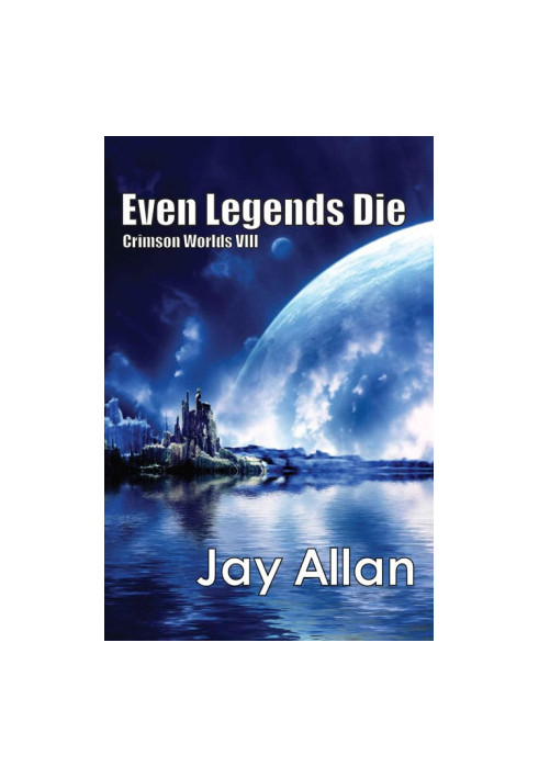 Even Legends Die - Crimson Worlds 08