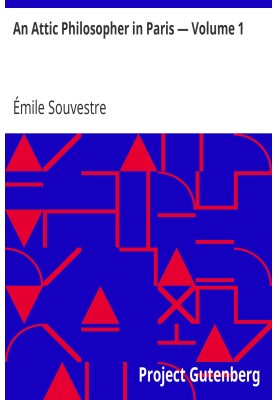 An Attic Philosopher in Paris — Volume 1