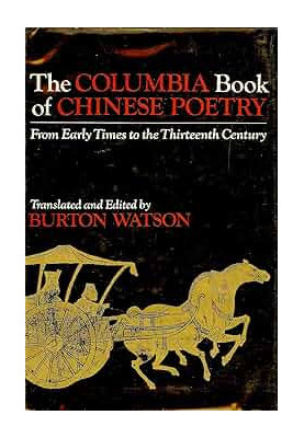 The Columbia Book of Chinese Poetry: From Early Times to the Thirteenth Century