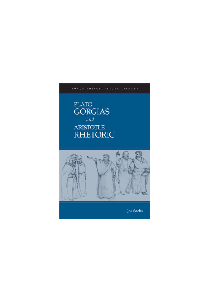 Plato: Gorgias and Aristotle: Rhetoric