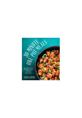30-Minute One-Pot Meals: Feed Your Family Incredible Food in Less Time and With Less Cleanup