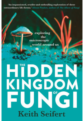 The Hidden Kingdom of Fungi: Exploring the microscopic world around us