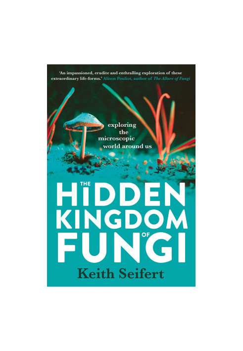 The Hidden Kingdom of Fungi: Exploring the microscopic world around us