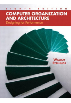 Computer Organization and Architecture - Designing for Performance (8th Edition)