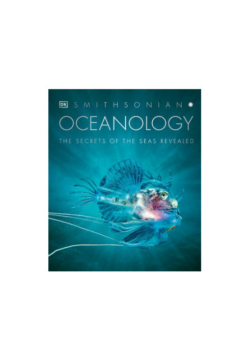 Oceanology: The Secrets of the Sea Revealed