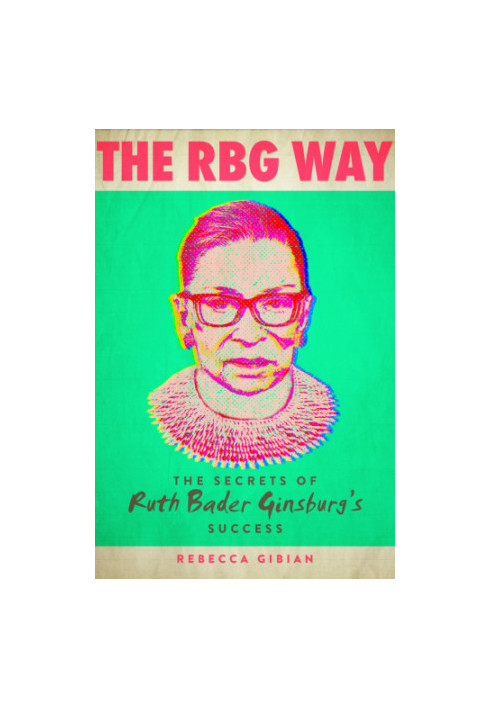 The RBG Way: Secrets of Success of Ruth Bader Ginsburg's success