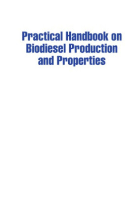 Practical handbook on biodiesel production and properties