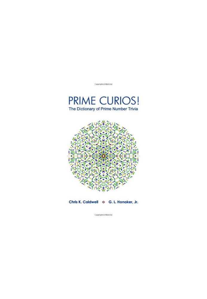 Prime Curios!: The Dictionary of Prime Number Trivia