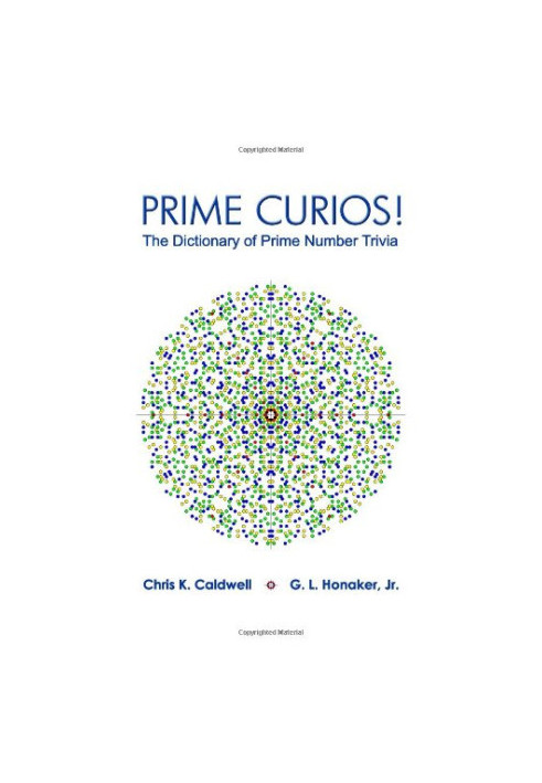 Prime Curios!: The Dictionary of Prime Number Trivia