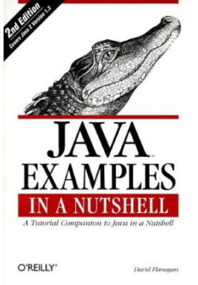 Java Examples in a Nutshell: A Tutorial Companion to Java in a Nutshell
